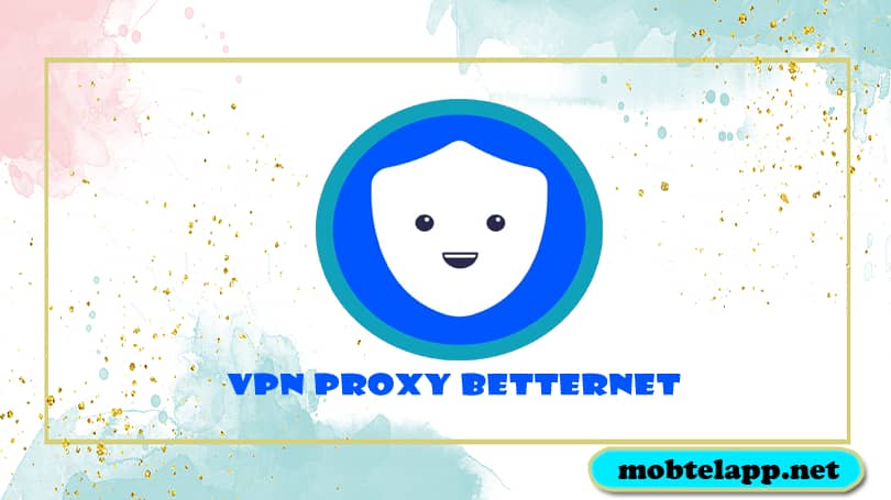 تحميل برنامج بروكسي للايفون مجاني VPN Proxy Betternet لفتح المواقع المحجوبة