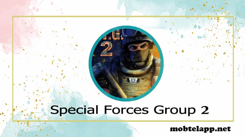 تحميل لعبة Special Forces Group 2 للاندرويد باخر اصدار مجانا