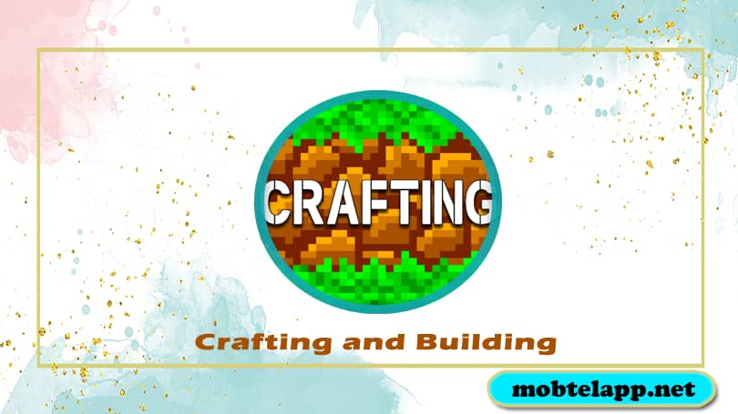تحميل لعبة Crafting and Building اخر اصدار للاندرويد قم ببناء واصنع ما تريد في اللعبة