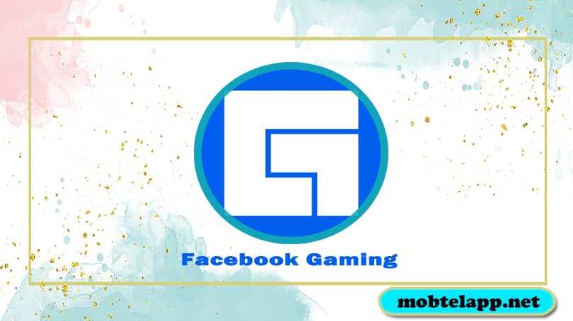 تحميل فيس بوك جيمنج Facebook Gaming أخر أصدار للاندرويد مجانا