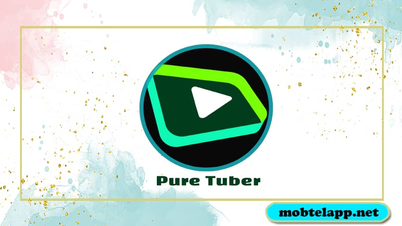 تحميل برنامج Pure Tuber للاندرويد اخر اصدار لمشاهدة مقاطع يوتيوب بدون اعلانات