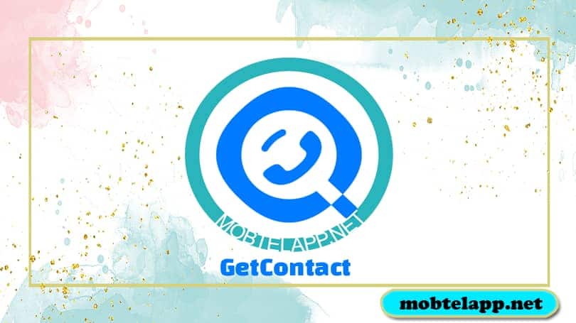تحميل برنامج جيت كونتاكت GetContact كاشف الارقام وحظر المتصلين للاندرويد