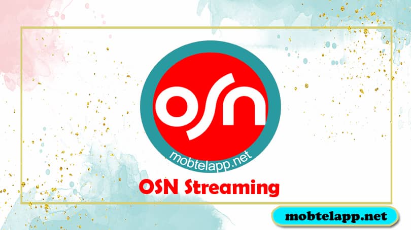 تحميل تطبيق OSN Streaming للاندرويد شاهدة ما تريد من افلام ومسلسلات