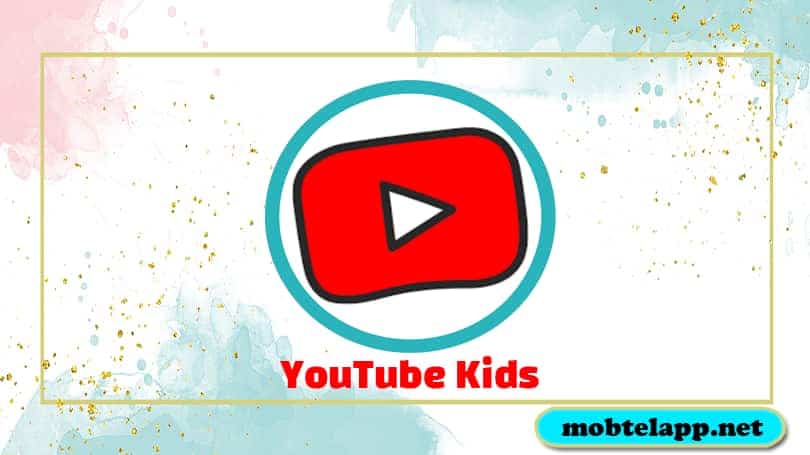 تحميل تطبيق يوتيوب كيدز YouTube Kids اخر اصدار للاندرويد