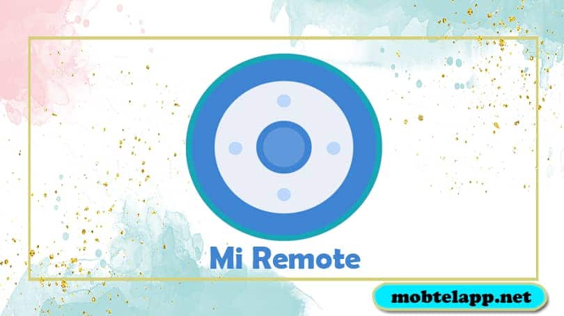 تحميل تطبيق Mi Remote للاندرويد اخر اصدار تحويل هاتفك الى جهاز تحكم عن بعد