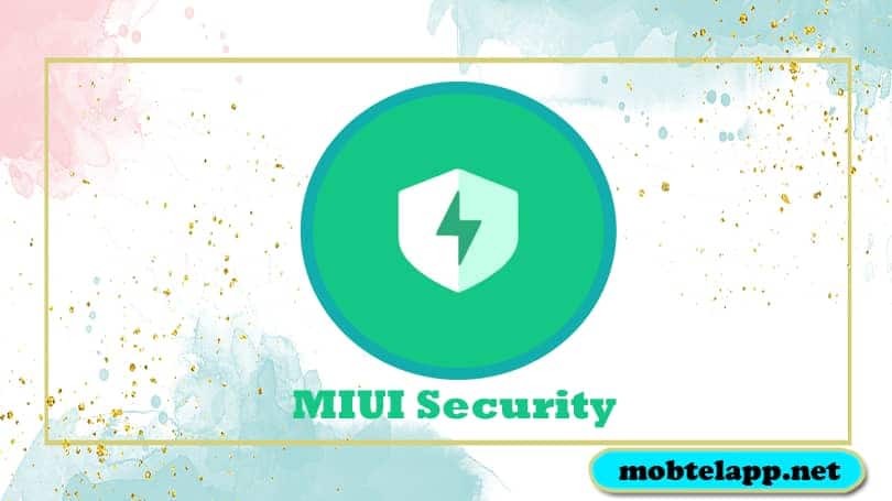 تحميل برنامج MIUI Security اخر اصدار للاندرويد أداة الحماية من شاومي