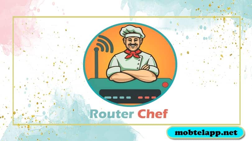 تحميل برنامج راوتر شيف Router Chef للتحكم في الراوتر أخر أصدار للاندرويد