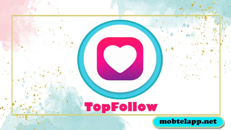تحميل تطبيق توب فولو Top Follow اخر اصدار للاندرويد برابط مباشر