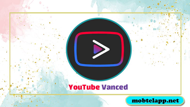 تحميل تحميل يوتيوب فانسيد 2023 YouTube Vanced اخر اصدار للاندرويد