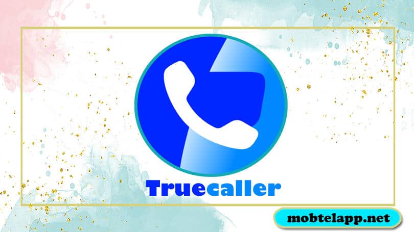 تحميل برنامج تروكولر Truecaller اخر اصدار للاندرويد