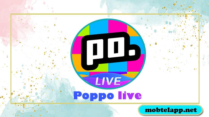 تحميل تطبيق Poppo live اخر اصدار للاندرويد لتفاعل مع البث المباشر للمضيفون