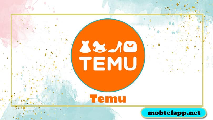 تحميل تطبيق Temu اخر اصدار للاندرويد التسوق عبر الإنترنت